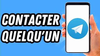 Comment contacter quelqu'un sur Telegram (GUIDE COMPLET)