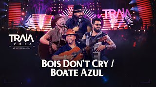 Traia Véia - Bois don´t cry / Boate Azul  | DVD Ao Vivo em Goiânia