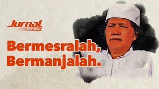 Bermesralah, Bermanjalah. | Jurnal Cak Nun