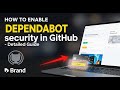 How to enable Dependabot security alerts in GitHub - Detailed Guide