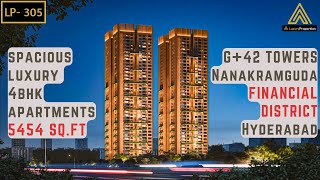 LP 305- Ultra Luxury Spacious 4BHK Apartment Tour | Financial Dist, Hyderabad | Luxury Properties