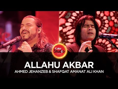 Ahmed Jehanzeb & Shafqat Amanat, Allahu Akbar, Coke Studio Season 10, Episode 1 Ahmed Jehanzeb & Shafqat Amanat, Allahu Akbar, Coke Studio Season 10, Episode 1