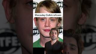 Macaulay Culkin refuses