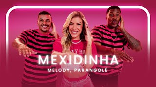 Mexidinha - Melody, Parangolé | Coreografia - Lore Improta