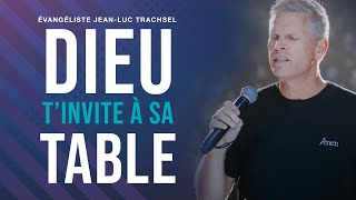 Dieu T'invite A Un Repas Royal Et Une Onction Spéciale // Jean-Luc Trachsel