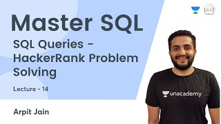 SQL Queries - HackerRank Problem Solving | L 14 | Master SQL | Arpit Jain