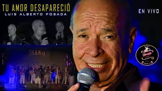 Tu Amor Desapareció (En Vivo) - Luis Alberto Posada