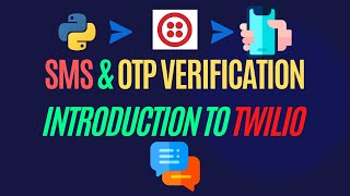 Sending SMS text and OTP Verification code In Python | Twilio in Python