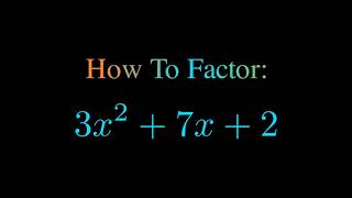 Factor 3x^2 + 7x + 2