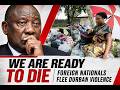 “We Are Ready To Die” — Foreign Nationals Flee Durban Violence