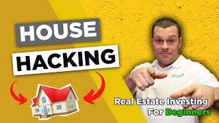 House Hacking | Real Estate Investing For Beginners | #HouseHacking