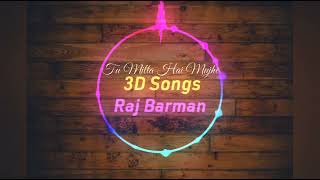 Tu Milta Hai Mujhe 8D Song | Raj Barman | #3D Songs