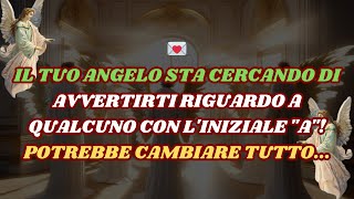 🚨💌 Un messaggio urgente dal tuo Angelo: Qualcuno con l'iniziale A sta cercando di avvisarti!