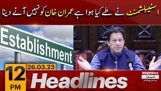 The Establishment Has Decided Not To Let Imran Khan Come, Chairman PTI | News Headlines 12 PM
