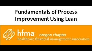 Fundamentals of Process Improvement using Lean Principles in Healthcare converted