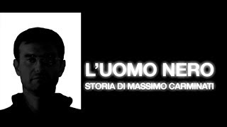 L' UOMO NERO - storia di Massimo Carminati di Lirio Abbate e Guy Chiappaventi