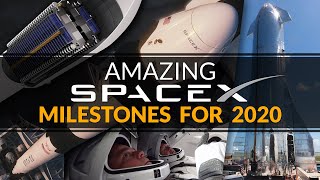 What amazing SpaceX milestones are coming in 2020? - SpaceX Starship, Crew Dragon/Cargo & Starlink