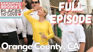 Orange County, California - Samantha Brown's Places to Love FULL EPISODE