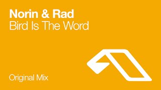 Norin \u0026 Rad - Bird Is The Word