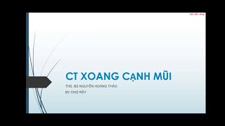 CT XOANG CẠNH MŨI | THS. BS. NGUYỄN HOÀNG THẢO