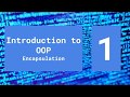 Encapsulation - Introduction to Object-Oriented Programming (Episode 1)