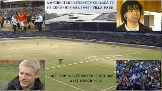 MANCHESTER UNITED FC V CHELSEA FC - FA CUP SEMI FINAL 1996 - BUILD UP TO LIVE MATCH - PART ONE
