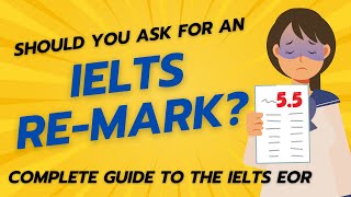 Should You Request an Re-mark of my IELTS Test? 10 Questions You Must Ask About EOR