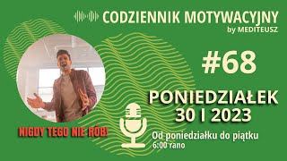 CODZIENNIK MOTYWACYJNY #68 PONIEDZIAŁEK 30 I 2023 / OCAL SWOJĄ PRZYSZŁOŚĆ