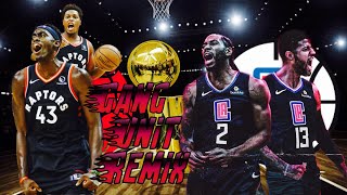 Raptors x Clippers mix ~ Gang Unit Remix Ft YG | Possible Finals? (4K)