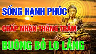 Quẳng Gánh Lo Đi Mà Vui Sống - Ở Đời Có Được Ắt Có Mất - Triết lý Phật Giáo - Ngẫm Nghĩ Cuộc Sống