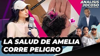 ANALISIS JOCOSO - LA SALUD DE AMELIA CORRE PELIGRO😮🔥