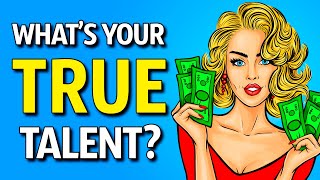 What's Your True Talent? (Personality Test)