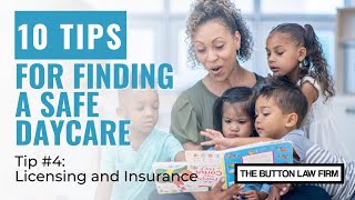 10 Tips for Finding a Safe Daycare: Tip #4 - Licensing and Insurance