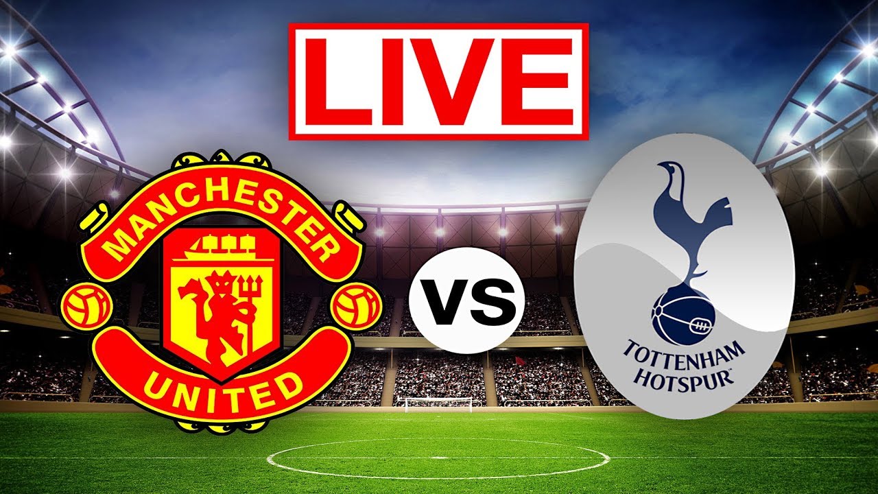 [LIVE] MANCHESTER UNITED Vs TOTTENHAM HOTSPURS - EPL 28/10/17 - YouTube