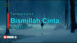 Lyrics Video - Bismillah Cinta (Ungu Ft. Lesti)