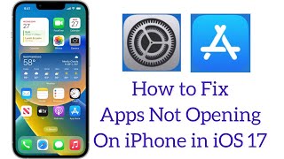 How to Fix Apps Not Opening on iphone in iOS 17