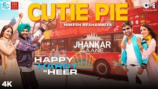 Cutie Pie ((Jhankar)) - Happy Hardy And Heer | Himesh Reshammiya & Sonia Mann | Shabbir Ahmed