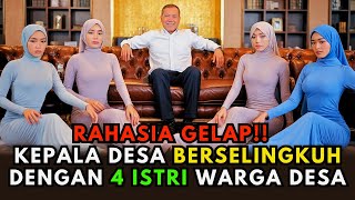 SKANDAL HEBOH! TERBONGKAR, KADES SELINGKUH DGN 4 ISTRI WARGA DESA, KISAH MENGGETARKAN HATI