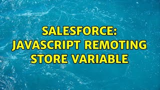 Salesforce: javascript remoting store variable (2 Solutions!!)
