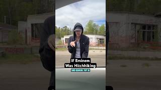 If Eminem Was Hitchhiking #eminem