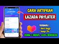 Lazada Paylater | Cara Aktifkan Lazada Paylater