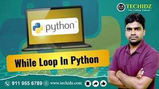 While Loop In Python | Python Programming Tutorial | TechidZ by Srinivas Garapati