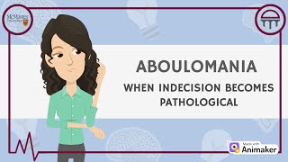 Aboulomania: When Indecision Becomes Pathological