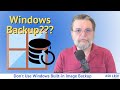 Don't Use Windows Built-in Image Backup