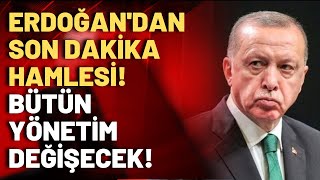 AKP'den bir son dakika hamlesi daha: Erdoğan tasfiyeler için harekete geçti!