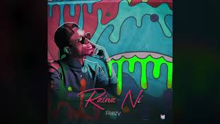 Feezy - Raina Ni (Official Audio)