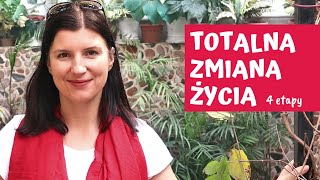 Totalna zmiana życia - 4 etapy