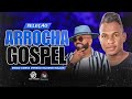 seleÇÃo arrocha gospel 2024 diego costa estilo silvano salles