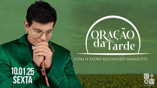 ORAÇÃO DA TARDE | 10/01/2025