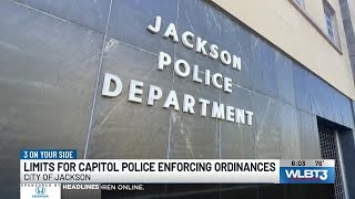 Limits for Capitol Police when enforcing Jackson’s city ordinances